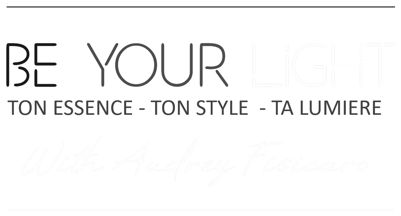 Be Your Light · Ton essence, ton style, ta lumière · With Audrey Fisicaro